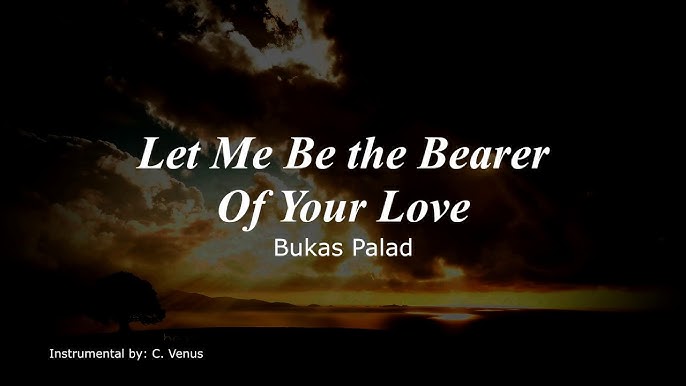 Let Me Be The Bearer of Your Love Lyrics