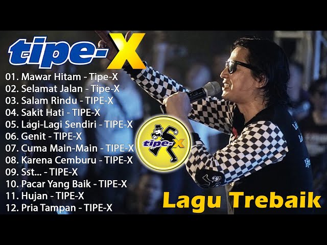 15 Lagu Terbaik Tipe X | Lagu Indonesia Terbaik & Terpopuler Sepanjang Masa | Selamat Jalan - Tipe-X class=