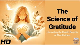 The Surprising Science of Gratitude: How Thankfulness Changes Your Body