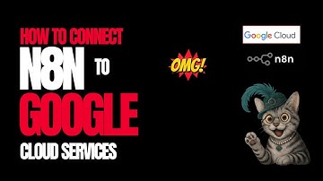 How to Connect N8n Automation to Google Cloud Services (YouTube, Maps, Gmail)