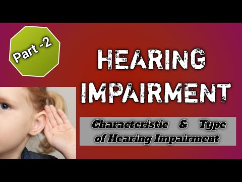 HEARNING IMPAIRMENT#characteristic of Hearing Impairment#type of Hearing Impairment