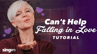 Video thumbnail of "How to sing "Can't Help Falling in Love " by Elvis Presley and make it YOUR OWN - Song Tutorial"