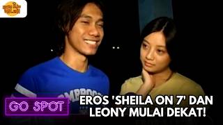 Download lagu EROS 'SHEILA ON 7' DAN LEONY MULAI DEKAT!SAMA PETINGGI TV?  | GO SPOT