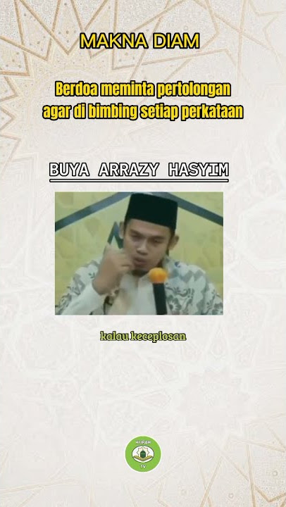 Kebanyakan Dosa manusia itu ada di liasan nya __ Buya Arrazy Hasyim