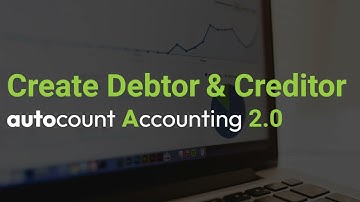 AutoCount Accounting 2.0 - How to create Debtor & Creditor