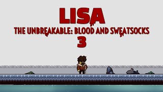They&#39;re trying to break me - Lisa The Unbreakable RPG: - Part 3 - Blood and Sweatsocks - First Look