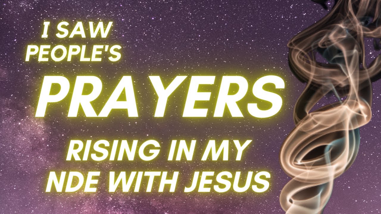 I Saw People's Prayers During My Near Death Experience with Jesus - YouTube