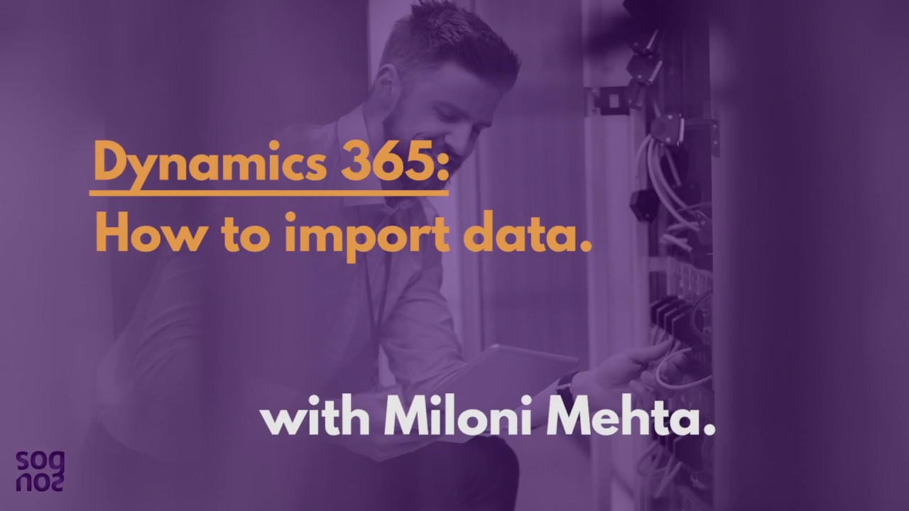 How to Import Data into Microsoft Dynamics 365 - YouTube