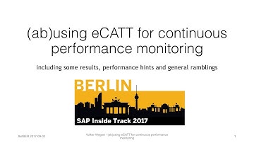(ab)using eCATT for continuous performance monitoring - #sitBER 2017 presentation