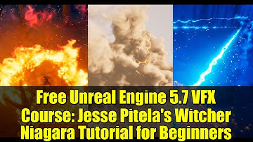 Free Unreal Engine 5.7 VFX Course: Jesse Pitela