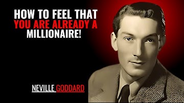 HOW TO FEEL THAT YOU ARE ALREADY A MILLIONAIRE 