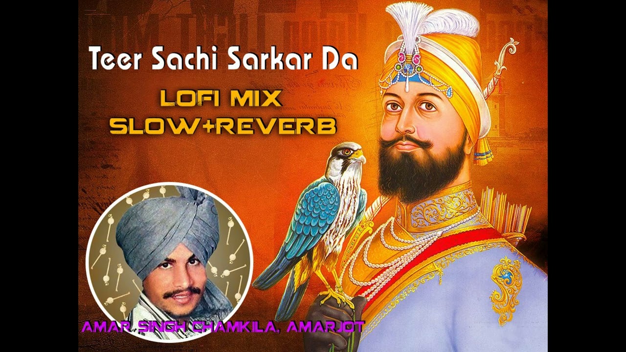 Teer Sachi Sarkar Da   Amar Singh Chamkila  Amarjot