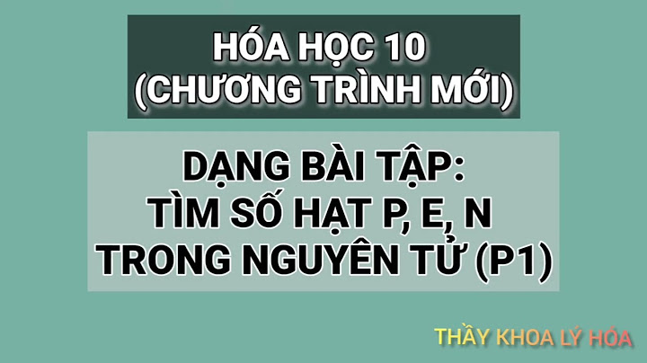 Các dạng bài tập hóa 8 về nguyên tử năm 2024