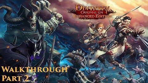 Divinity Original Sin Enhanced Edition Walkthrough Part 2