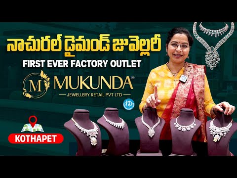 Mukunda Jewellers Kothapet - Hyderabad | Natural Diamond Jewellery | First Ever Factory Outlet - IDREAMMEDIA