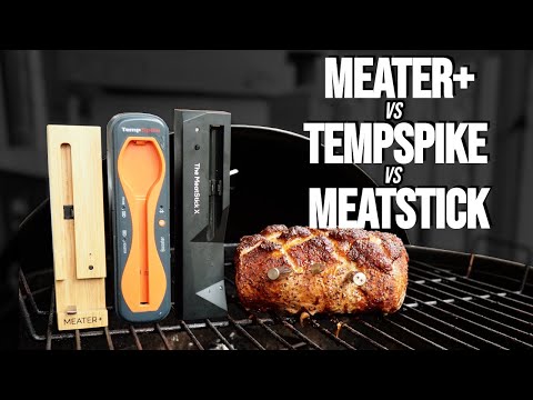 Which Is BETTER? Comparing The MEATER + vs TempSpike vs The
