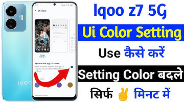 iqoo z7 5g ui colour setting use kaise kare | how to use ui color setting iqoo z7 5g