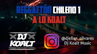 Mix Reggaetón Chileno A Lo Koalt [Standly, Polimá Westcoast, Pailita, Cris Mj, Jordan 23 y Más]