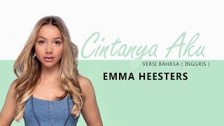 CINTANYA AKU VERSI ( BAHASA INGGRIS ) - EMMA HEESTERS l LIRIK