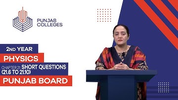 PGC Lectures-Inter Part II-Punjab Board-Physics-Chapter 21- Short Questions (21.6 to 21.10)