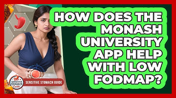 How Does The Monash University App Help With Low FODMAP? - Sensitive Stomach Guide
