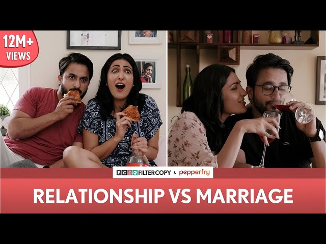 FilterCopy | Relationship vs. Marriage | Ft. Eisha Chopra and Veer Rajwant Singh class=