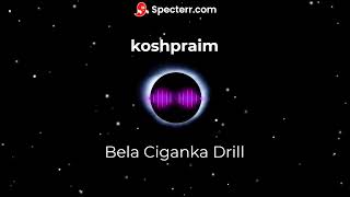 Bela Ciganka Drill