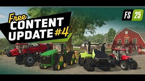 FS25 Free Content Update 4 and Patch 1.15  + more!!!