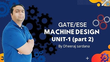 Machine Design Loads and Effects By Dheeraj Sir