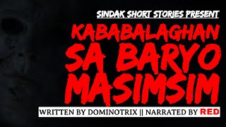Tagalog Horror Story - KABABALAGHAN SA BARYO MASIMSIM: DISTURBING HUMOUR COMPILATION || SINDAK