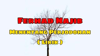 Ferhad Najib - Menentang Perjodohan ( Lirik )