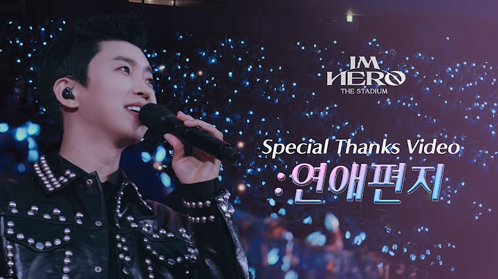 임영웅 IM HERO THE STADIUM : Special Thanks Video '연애편지'