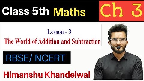 Class 5 maths Chapter 3 || The World Of Addition And Subtraction