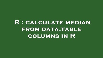 R : calculate median from data.table columns in R