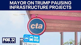 'Deranged': Chicago Mayor responds to Trump pausing infrastructure projects
