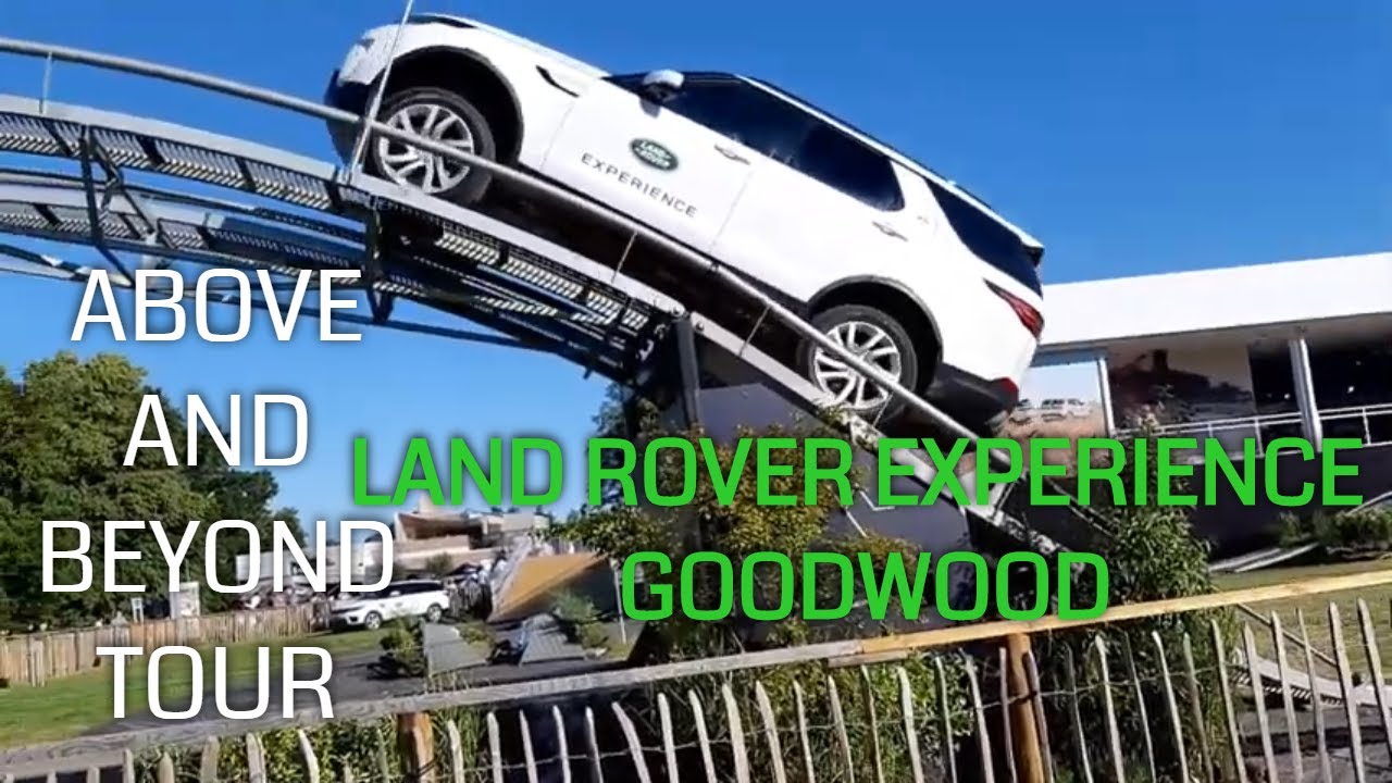 Land Rover Experience Goodwood Above and Beyond Tour YouTube Land Rover Experience Goodwood Above and Beyond Tour YouTube