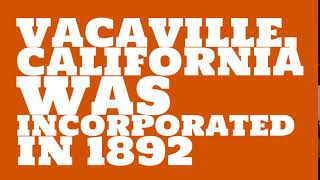 When was vacaville, california founded ...