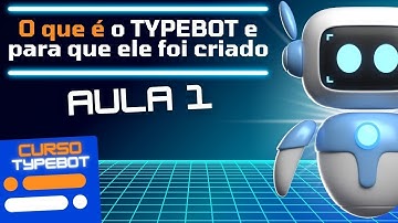 [CURSO TYPEBOT Passo a Passo] AULA 1 - O QUE É O TYPEBOT E PARA QUE ELE FOI CRIADO / COMO USAR