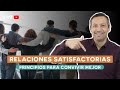 Relaciones Satisfactorias - Principios Para Convivir Mejor | Rafael Ayala