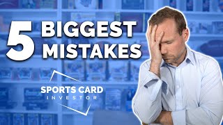 5 HUGE Mistakes I Made Starting Out in Sports Card Investing (2020)