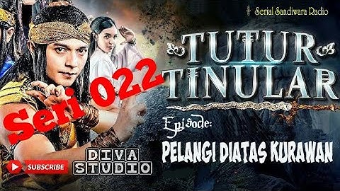 Sandiwara Radio Tutur Tinular Episode: PELANGI DIATAS KURAWAN, seri 22 #sandiwararadio #tuturtinular