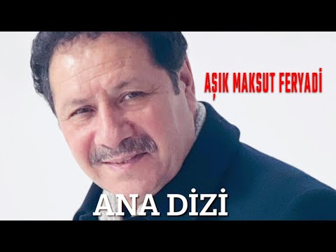 Aşık Maksut Feryadi - Ana Dizi [Official Audio]