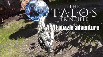 The Talos Principle a VR puzzle adventure game