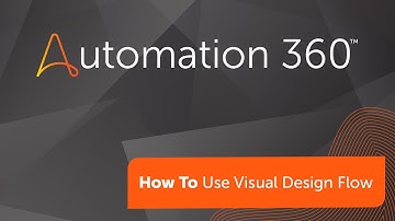 Automation 360: Creating a Bot Using the Visual Design Flow