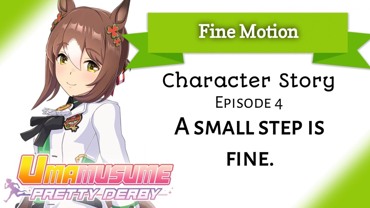 Fine Motion Character Story 4: A small step is fine. (Umamusume: Pretty Derby)