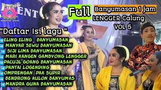 CALUNG LENGGER BANYUMASAN FULL  1.29 JAM KEMBANGE JAGAD AUDIO GLEGER VOL 5