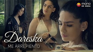 Dareska - Me Arrepiento | Video Oficial