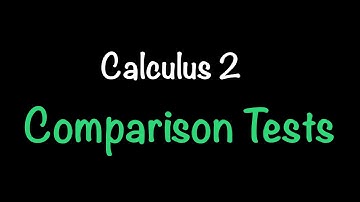 Calculus 2: Comparison Tests (Section 11.4) | Math with Professor V