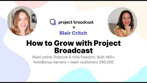 How to Grow your Business with Project Broadcast