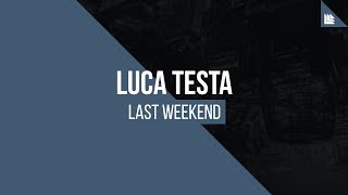 Luca Testa - Last Weekend